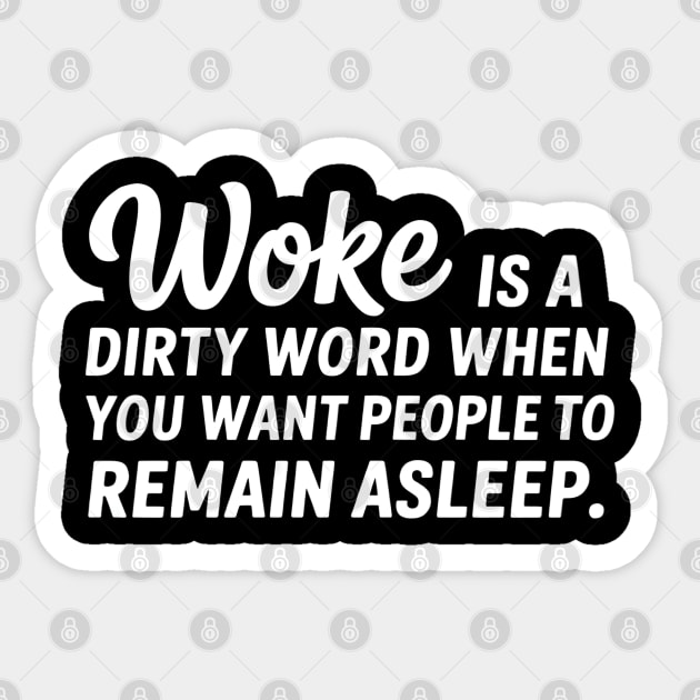 Woke is a dirty word when you want people asleep Sticker by UrbanLifeApparel